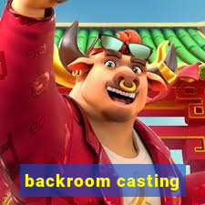 backroom casting